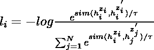 l_i =-log \frac{e^{sim(h_i^{z_i},h_i^{z_i^{'}})/ \tau} }{\sum_{j=1}^{N} e^{sim(h_i^{z_i},h_j^{z_j^{'}})/ \tau} }